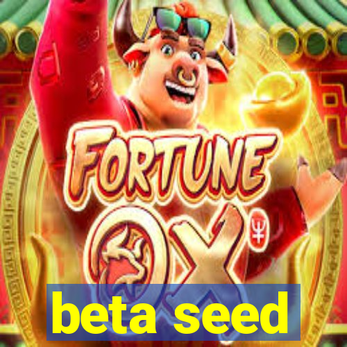 beta seed