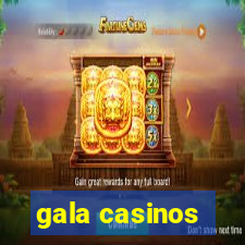 gala casinos