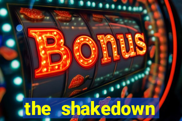 the shakedown dublado completo