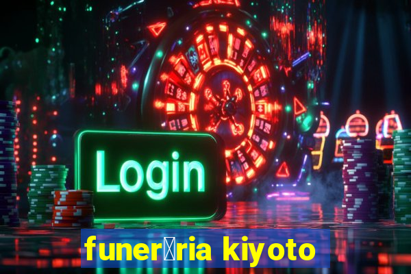 funer谩ria kiyoto