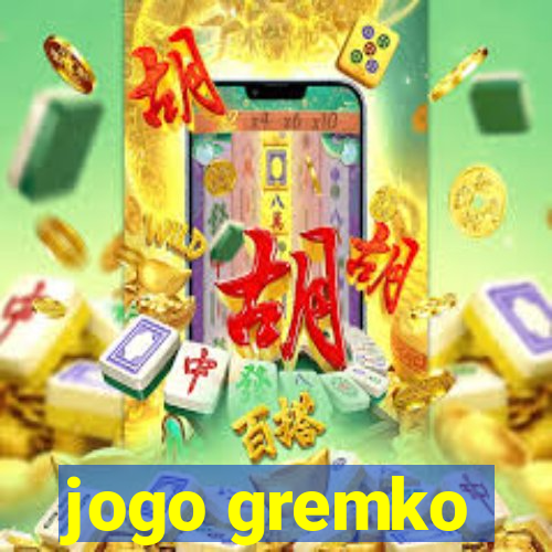 jogo gremko