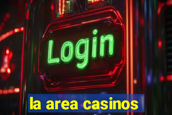 la area casinos