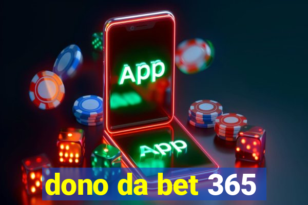 dono da bet 365