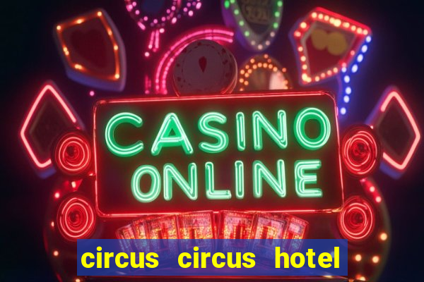 circus circus hotel casino & theme park