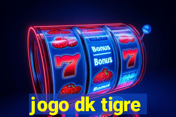 jogo dk tigre