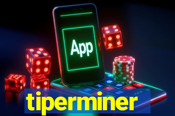 tiperminer