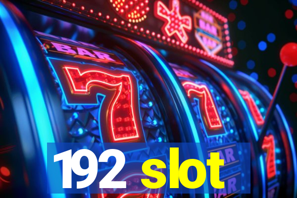 192 slot