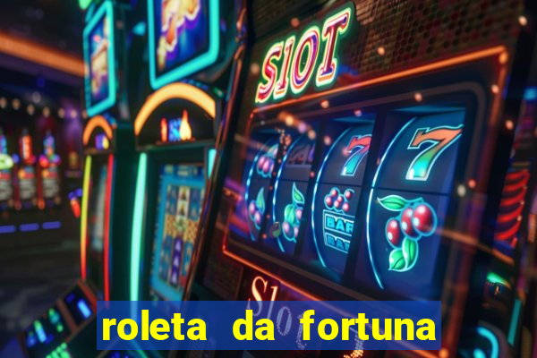 roleta da fortuna paga mesmo