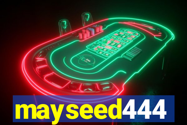 mayseed444