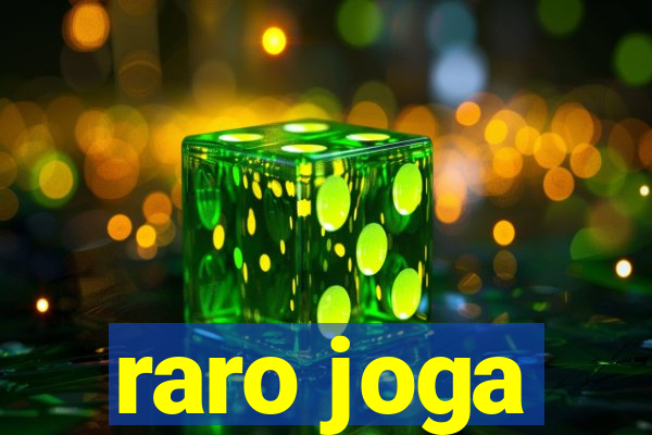 raro joga