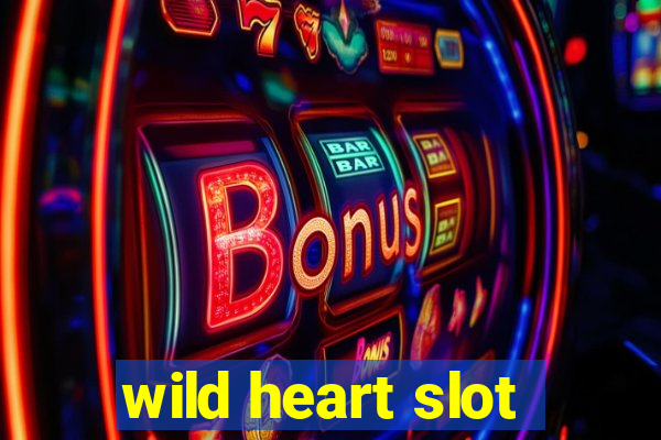 wild heart slot