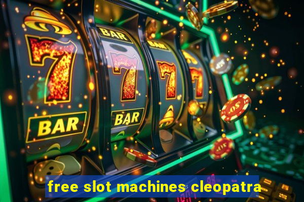 free slot machines cleopatra