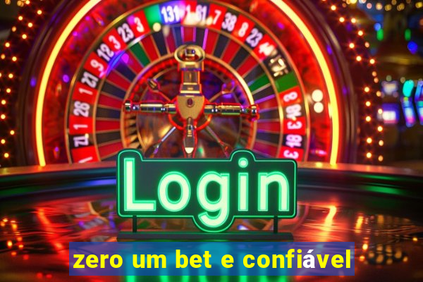 zero um bet e confiável