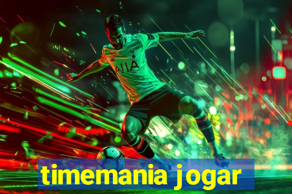 timemania jogar