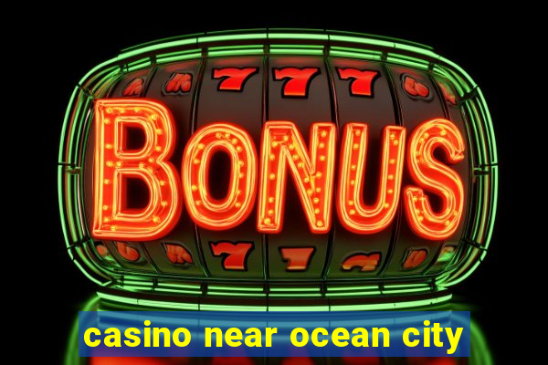 casino near ocean city