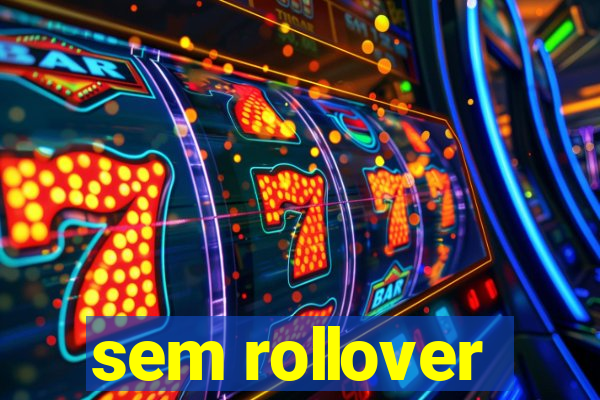 sem rollover