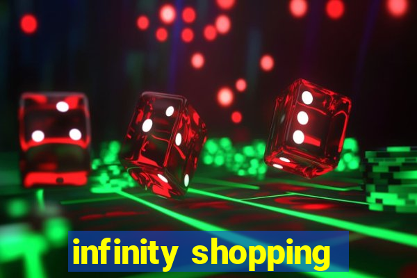 infinity shopping