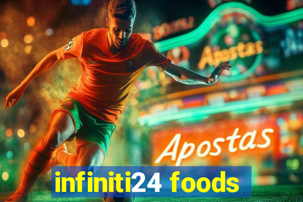 infiniti24 foods