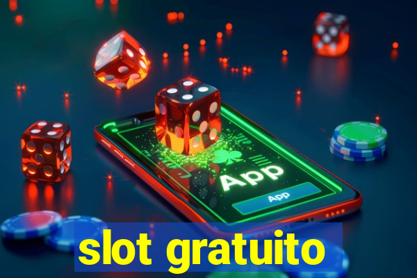 slot gratuito