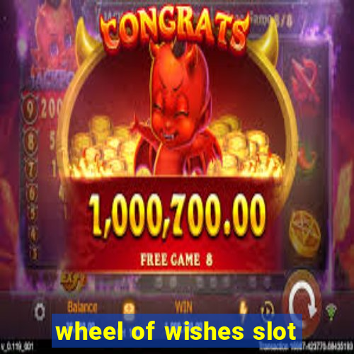 wheel of wishes slot