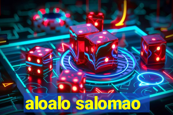 aloalo salomao