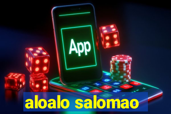 aloalo salomao