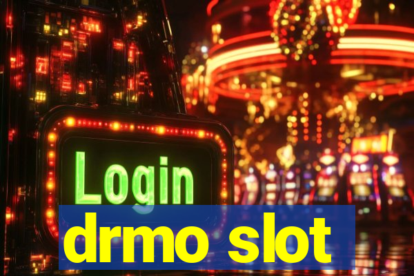 drmo slot