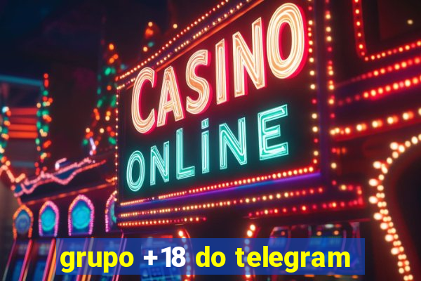 grupo +18 do telegram