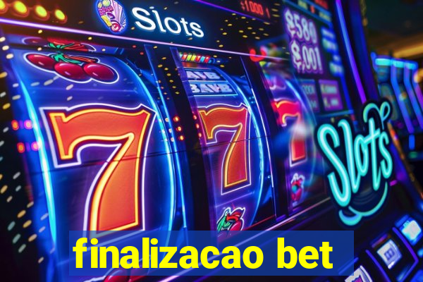 finalizacao bet