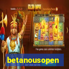 betanousopen