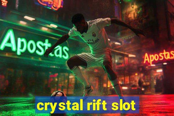 crystal rift slot