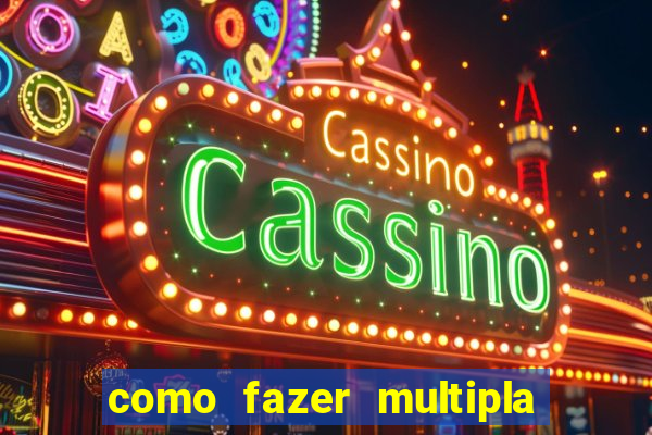 como fazer multipla na bet365