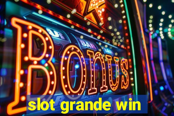 slot grande win