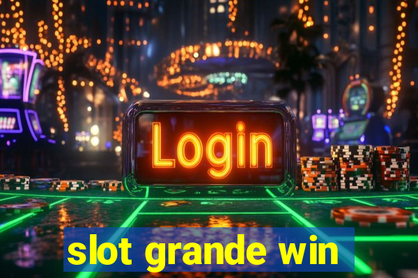 slot grande win