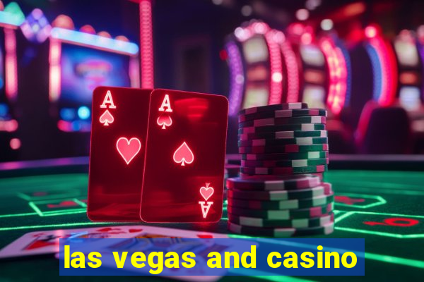 las vegas and casino