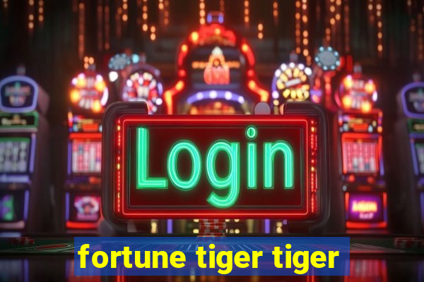 fortune tiger tiger