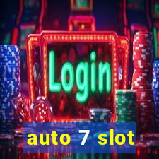 auto 7 slot