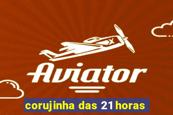 corujinha das 21 horas