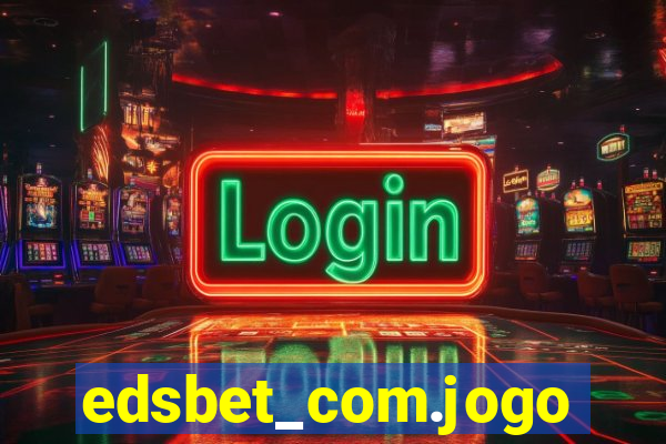 edsbet_com.jogos.app