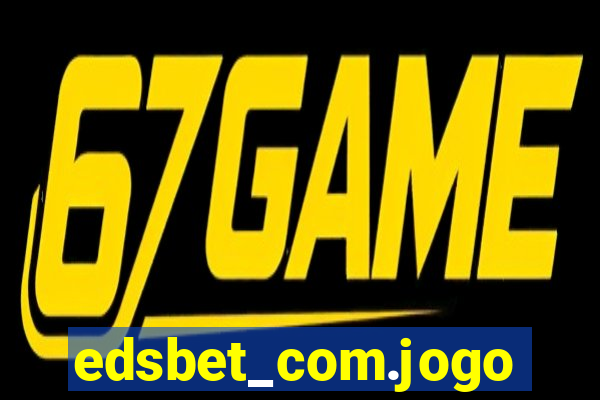 edsbet_com.jogos.app