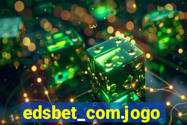 edsbet_com.jogos.app