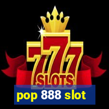 pop 888 slot