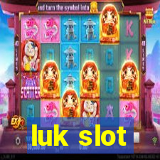 luk slot