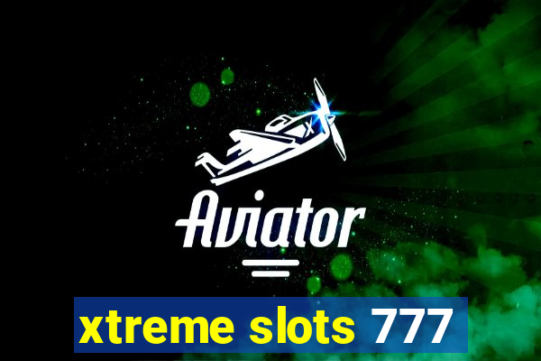 xtreme slots 777