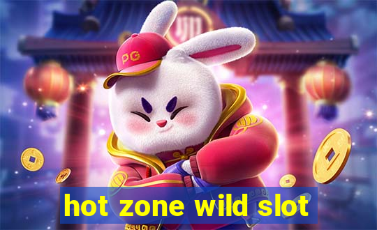 hot zone wild slot