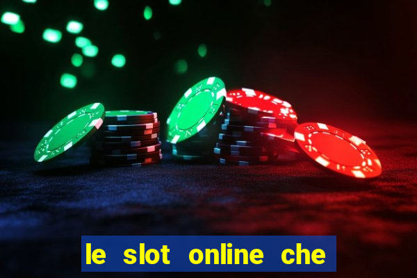 le slot online che pagano di piu