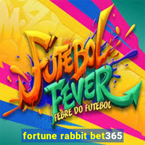 fortune rabbit bet365