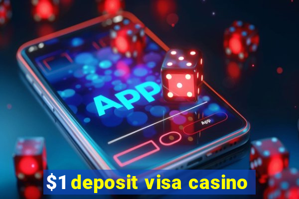 $1 deposit visa casino