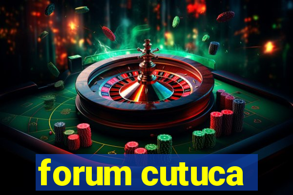 forum cutuca