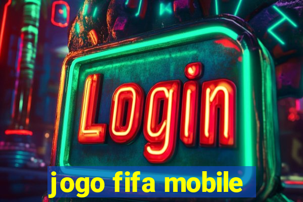 jogo fifa mobile